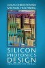 Silicon Photonics Design - From Devices to Systems (Hardcover) - Lukas Chrostowski Photo