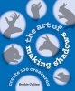 The Art of Making Shadows - Create 100 Creatures (Paperback) - Sophie Collins Photo