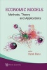 Economic Models - Methods, Theory and Applications (Hardcover) - Dipak Basu Photo