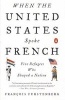 When the United States Spoke French - Five Refugees Who Shaped a Nation (Paperback) - Francois Furstenberg Photo