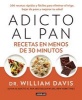 Adicto Al Pan. Recetas En Menos de 30 Minutos (Spanish, Paperback) - William Davis Photo