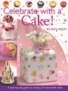 Celebrate with a Cake - A Step-by-Step Guide to Creating 15 Memorable Cakes (Paperback) - Lindy Smith Photo