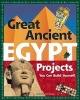 Great Ancient Egypt Projects - You Can Build Yourself (Paperback) - Carmella Van Vleet Photo