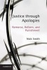 Justice Through Apologies - Remorse, Reform, and Punishment (Paperback) - Nick Smith Photo