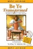 Be Ye Transformed - Understanding God's Truth (CD) - Nancy Missler Photo