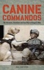 Canine Commandos - The Heroism, Devotion, and Sacrifice of Dogs in War (Paperback) - Nigel Cawthorne Photo