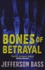 Bones of Betrayal - A Body Farm Thriller (Paperback) - Jefferson Bass Photo