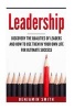 Leadership - : Discover the Qualities of Leaders and How to Use Them in Your Own Life (Paperback) - Benjamin Smith Photo