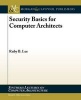 Security Basics for Computer Architects (Paperback) - Ruby B Lee Photo