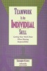 Teamwork is an Individual Skill - Getting Your Work Done When Sharing Responsibility (Paperback) - Christopher M Avery Photo