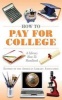 How to Pay for College - A Library How-To Handbook (Paperback) - Editors of the American Library Association Photo