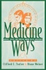 Medicine Ways - Disease, Health, and Survival Among Native Americans (Paperback) - Clifford E Trafzer Photo