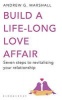 Build a Life-Long Love Affair - Seven Steps to Revitalising Your Relationship (Paperback, Uk Open Market Ed) - Andrew G Marshall Photo