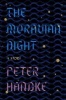 The Moravian Night - A Story (Hardcover) - Peter Handke Photo