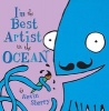 I'm the Best Artist in the Ocean! (Hardcover) - Kevin Sherry Photo