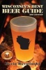 Wisconsin's Best Beer Guide (Paperback, 3rd) - Kevin Revolinski Photo