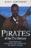 Pirates of the 21st Century - How Modern-day Buccaneers are Terrorising the World's Oceans (Paperback) - Nigel Cawthorne Photo