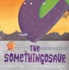 The Somethingosaur (Paperback) - Tony Mitton Photo