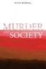 Murder and Society (Paperback) - Peter Morrall Photo