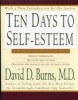 Ten Days to Self-Esteem (Paperback, Reissue) - David D MD Burns Photo