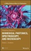 Photonics, Volume 4 - Scientific Foundations, Technolgy and Applications : Biomedical Photonics, Spectroscopy, and Microscopy (Hardcover) - David L Andrews Photo