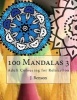 100 Mandalas 3 - Adult Colouring for Relaxation (Paperback) - J Benson Photo