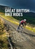 Great British Bike Rides - 40 Classic Routes for Road Cyclists (Paperback) - Dave Barter Photo