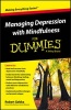 Managing Depression with Mindfulness For Dummies (Paperback) - Robert Gebka Photo