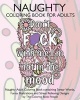 Naughty Coloring Book for Adults - Naughty Adult Coloring Book Containing Swear Words, Funny Illustrations and Stress Relieving Designs (Paperback) - The Coloring Book People Photo