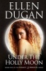 Under the Holly Moon (Paperback) - Ellen Dugan Photo