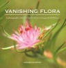 Vanishing Flora - A Photographic Tribute to South Africa's Endangered Wild Flowers (Hardcover) - Anneke Kearney Photo