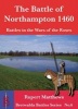 The Battle of Northampton 1460 (Paperback) - Ruper Matthews Photo