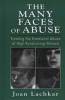 The Many Faces of Abuse - Treating the Emotional Abuse of High-functioning Women (Hardcover, New) - Joan Lachkar Photo