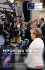 Reporting the EU - News, Media and the European Institutions (Paperback) - John Lloyd Photo