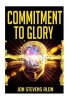 Commitment to Glory - Warriors of Our Dreams: Powerful Career Success Keys for Struggling Artists & Entrepreneurs (Paperback) - MR Jon Stevens Alon Photo