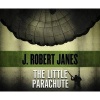 The Little Parachute (Standard format, CD) - J Robert Janes Photo