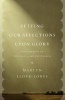 Setting Our Affections Upon Glory - Nine Sermons on the Gospel and the Church (Paperback) - Martyn Lloyd Jones Photo