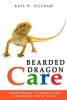 Bearded Dragons - The Essential Guide to Ownership & Care for Your Pet (Paperback) - Kate Pellham Photo