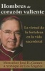 Men of Brave Heart - The Virtue of Courage in the Priestly Life (Paperback) - Archbishop Jose H Gomez Photo