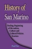 History of San Marino - Finding, Beginning of the Nation, Culture and Cultural Policies. Tourism (Paperback) - Paul Has Photo