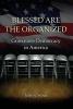 Blessed are the Organized - Grassroots Democracy in America (Paperback) - Jeffrey Stout Photo