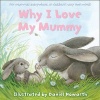 Why I Love My Mummy (Paperback) - Daniel Howarth Photo