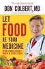 Let Food Be Your Medicine - Dietary Changes Proven to Prevent and Reverse Disease (Paperback) - Don Colbert Photo