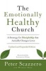 The Emotionally Healthy Church - A Strategy for Discipleship That Actually Changes Lives (Hardcover, Updated and Expanded ed) - Peter Scazzero Photo