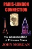 Paris-London Connection - The Assassination of Princess Diana (Paperback) - John Morgan Photo