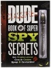 Dude Book of Super Spy Secrets - Go Undercover, Crack Codes, Keep It Invisible (Hardcover) - Mickey Gill Photo