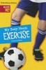 My Body Needs Exercise (Paperback) - Jenna Lee Gleisner Photo