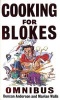 Cooking for Blokes Omnibus - Cooking for Blokes and Flash Cooking for Blokes (Paperback) - Duncan Anderson Photo