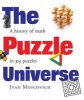 The Puzzle Universe - The History of Math in 315 Puzzles (Hardcover) - Ivan Moscovich Photo