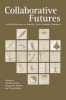 Collaborative Futures - Critical Perspectives on Publicly Active Graduate Education (Paperback, New) - Amanda Gilvin Photo